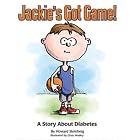 Jackie's Got Game: A Story About Diabetes by Howard Steinberg