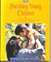 Parenting Children, Revised Edition (Step for Parents of Children Under Six)