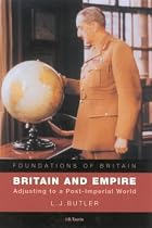 Britain and Empire: Adjusting to a Post-imperial World (Foundations of Britain)