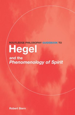 Routledge Philosophy Guidebook to Hegel and Phenomenology of Spirit (Routledge Philosophy Guidebooks)