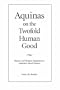 Aquinas on the Twofold Human Good: Reason and Human Happiness in Aquinas's Moral Science