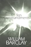 The Ten Commandments (The William Barclay Library)