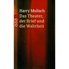 Das Theater, der Brief und die Wahrheit: Ein Widerspruch