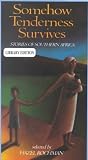 Somehow Tenderness Survives: Stories of Southern Africa