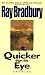 Quicker than the Eye