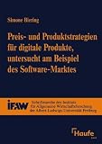 Preis- und Produktstrategien für digitale Produkte, untersucht am Beispiel des Software-Marktes
