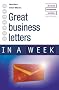 Writing Great Business Letters in a Week