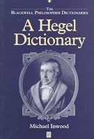 A Hegel Dictionary (Blackwell Philosopher Dictionaries)