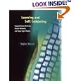 Learning and Soft Computing: Support Vector Machines, Neural Networks, and Fuzzy Logic Models (Complex Adaptive Systems)
