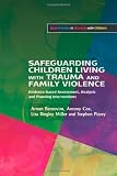 Safeguarding Children Living with Trauma and Family Violence: Evidence-Based Assessment, Analysis and Planning Interventions (Best Practice in Working with Children)
