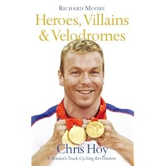 Heroes, Villains and Velodromes: Chris Hoy and Britain's Track Cycling Revolution