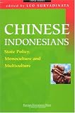 Chinese Indonesians: State Policy, Monoculture and Multiculturalism