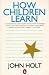 How Children Learn