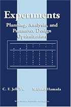 Experiments: Planning, Analysis and Parameter Design Optimization (Wiley Series in Probability and Statistics)