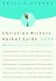 Christian Writers' Market Guide 2005: The Reference Tool for the Christian Writer
