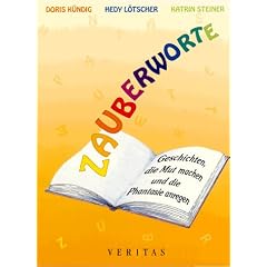 Zauberworte. Geschichten, die Mut machen und die Phantasie anregen