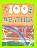 100 Things You Should Know About Weather (100 Things You Should Know About...)