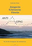 Produkt-Bild: Jungsein - Sch&ouml;nsein - Fitsein: Anti Aging