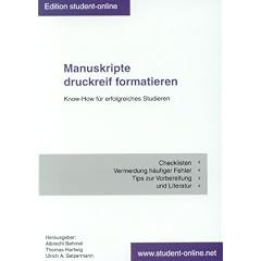 Manuskripte druckreif formatieren. Know-How f�r erfolgreiches Studieren