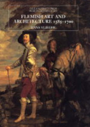 Flemish Art and Architecture, 1585-1700 (The Yale University Press Pelican History of Art)