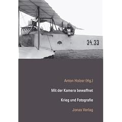 Mit der Kamera bewaffnet. Krieg und Fotografie