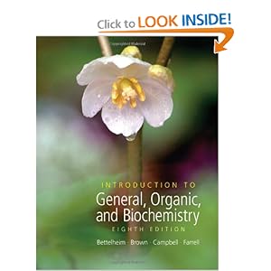 Click here to buy Introduction to General, Organic and Biochemistry (with CD-ROM and CengageNOW... by Frederick A. Bettelheim, William H. Brown, Mary K. Campbell, and Shawn O. Farrell.