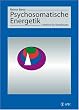 Psychosomatische Energetik: Lehrbuch f�r Therapeuten