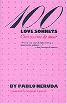 One Hundred Love Sonnets: Cien Sonetos De Amor (Texas Pan American Series)