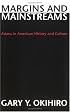 Margins and Mainstreams: Asians in American History and Culture