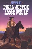 Final Justice at Adobe Wells (Stuart Brannon Western)