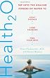 Health20: Tap into the Healing Powers of Water to Fight Disease, Look Younger, and Feel Your Best