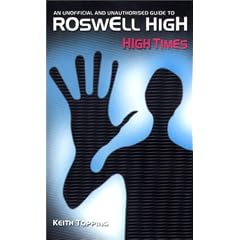 High Times: An Unofficial and Unauthorised Guide to Roswell High