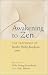 Book Awakening to Zen: The Teachings of Roshi Philip Kapleau