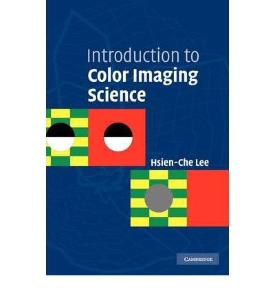[(Introduction to Color Imaging Science )] [Author: Hsien-Che Lee] [Apr-2005]