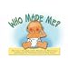 Who Made Me?