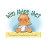 Who Made Me?