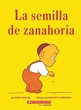 La Semilla de Zanahoria (The Carrot Seed) (Spanish Edition) by Ruth Krauss, Crockett Johnson Spanish Edition [Paperback(1996/2/1)]