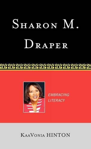 Sharon M. Draper: Embracing Literacy (Studies in Young Adult Literature), by Kaavonia Hinton