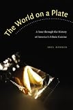 The World on a Plate: A Tour through the History of Americas Ethnic Cuisine (At Table)