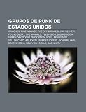 Grupos de punk de Estados Unidos: Ramones, Rise Against, The Offspring, Blink-182, New Found Glory, The Vandals, Television, Bad Religion (Spanish Edition)