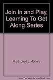 Join In and Play, Learning To Get Along Series