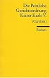 Die Peinliche Gerichtsordnung Kaiser Karls V. und des Heiligen R�mischen Reiches (Carolina): Und des Heiligen R�mischen Reichs von 1532. (Carolina)