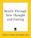 Health Through New Thought And Fasting