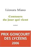 Contours du jour qui vient - Prix Goncourt des Lyc�ens 2006