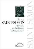Duc de Saint-Simon : Mémoires sur la Régence - Anthologie suivie