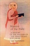 Masters of the Path: A History of the Masters of the Nimatullahi   Sufi Order