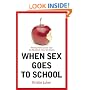 When Sex Goes to School: Warring Views on Sex--And Sex Education--Since the Sixties