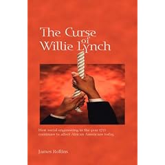 The Curse of Willie Lynch: How Social Engineering In The Year 1712 Continues To Affect African Americans Today