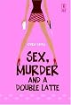 Sex, Murder And A Double Latte (Red Dress Ink)