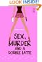 Sex, Murder and a Double Latte